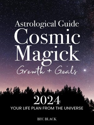 cover image of Cosmic Magick--Astrological Guide--2024